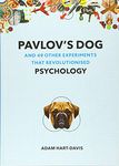 Pavlov's Dog: And 49 Other Experiments That Revolutionised Psychology (Great Experiments)