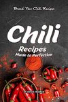 Chili Recipes Made to Perfection: B