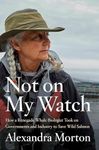 Not On My Watch: How A Renegade Wha