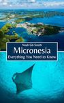Micronesia: Everything You Need to Know
