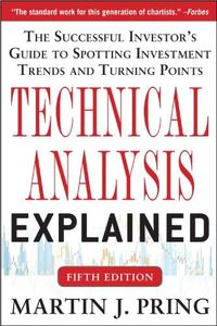 Technical Analysis Explained, Fifth Edition: The Successful Investor's Guide to Spotting Investment Trends and Turning Points