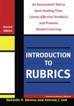 Introduction to Rubrics: An Assessment Tool to Save Grading Time, Convey Effective Feedback, and Promote Student Learning