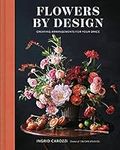 Flowers by Design: Creating Arrange