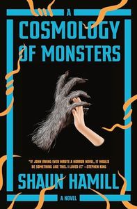 A Cosmology of Monsters: A Novel