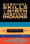 Survival Skills of the North American Indians: 2nd Edition