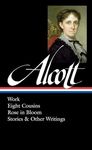 Louisa May Alcott: Work, Eight Cous