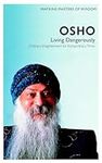 Osho: Living Dangerously- Ordinary Enlightenment for Extraordinary Times (Masters of Wisdom): 1