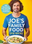 Joe's Family Food: 100 Delicious, Easy Recipes to Enjoy Together