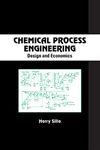 Chemical Process Engineering: Design And Economics (ISSN Book 96)