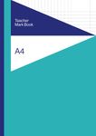 Teacher Mark Book A4: School Class Attendance / Mark Register | 100 Pages