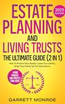 Estate Planning & Living Trusts - The Ultimate Guide (2 In 1): How To Protect Your Assets, Lower Tax Liability, & Set Your Family Up For Generations + Avoid Probate (Estate & Retirement Planning)