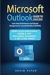 Microsoft Outlook Guide to Success: Learn Smart Email Practices and Calendar Management for a Smooth Workflow [II EDITION] (Career Office Elevator)