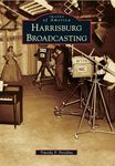 Harrisburg Broadcasting (Images of America)