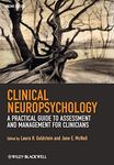 Clinical Neuropsychology: A Practical Guide to Assessment and Management for Clinicians, 2nd Edition