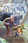 The Stone Child: The Misewa Saga, B