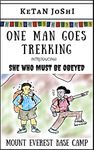 One Man Goes Trekking - with SHE WHO MUST BE OBEYED: The Amigo treks to the Mt Everest Base Camp (One Man Goes Backpacking Book 2)