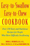 Easy-to-Swallow, Easy-to-Chew Cookbook: Over 150 Tasty And Nutritious Recipes For People Who Have Difficulty Swallowing