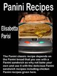 Panini Recipes: The Panini classic recipe depends on the Panini bread that you use with a Panini sandwich so why not bake your own and use it with the ... including chicken Panini recipes given here