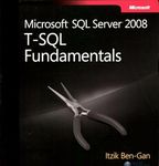 Microsoft SQL Server 2008 T–SQL Fundamentals