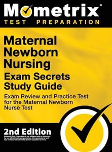 Maternal Newborn Nursing Exam Secrets Study Guide - Exam Review and Practice Test for the Maternal Newborn Nurse Test: 2nd Edition
