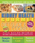 Kidney Health Gourmet: Diet Guide and Kidney Friendly Recipes for People Not on Dialysis