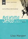 Believing Jesus: A Journey Through the Book of Acts