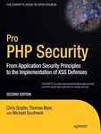 Pro PHP Security: From Application Security Principles to the Implementation of XSS Defenses (Expert's Voice in Open Source)