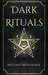 Dark Rituals: Black Magic Spellbook of Curses and Power