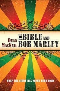 The Bible and Bob Marley: Half the Story Has Never Been Told