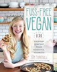 Fuss-Free Vegan: 101 Everyday Comfo