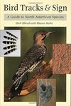 Bird Tracks and Sign: A Guide to North American Species