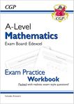 A-Level Maths Edexcel Exam Practice Workbook (includes Answers): for the 2025 and 2026 exams (CGP Edexcel A-Level Maths)