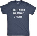 Mens I Like Fishing And Maybe 3 Peo