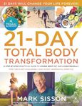 The Primal Blueprint 21-Day Total Body Transformation: A Step-By-Step Practical Guide to Losing Body Fat and Living Primally