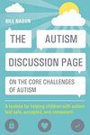 The Autism Discussion Page on the core challenges of autism: A toolbox for helping children with autism feel safe, accepted, and competent