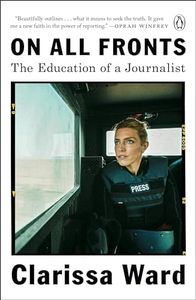 On All Fronts: The Education of a Journalist