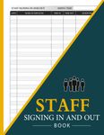 Staff Signing In And Out Book: Employee Signing In And Out Book For Business, Workplace, Office, Front Desk Security to Record up to 3000 Forms. Large Size A4.