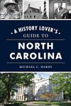 History Lover's Guide to North Caro