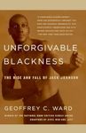 Unforgivable Blackness: The Rise and Fall of Jack Johnson