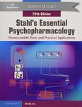 Stahl's Essential Psychopharmacology: Neuroscientific Basis and Practical Applications