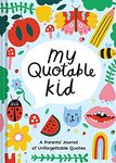 Playful My Quotable Kid: A Parents’ Journal of Unforgettable Quotes