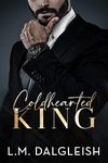 Coldhearted King: A Billionaire Workplace Romance (Empty Kingdom Book 1)