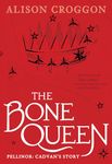 The Bone Queen: Pellinor: Cadvan's Story (Books of Pellinor)