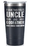 Onebttl Godfather Gifts, 20oz Stainless Steel Insulated Travel Mug, Funny Gift Idea for the Best Godfather for Christmas, Birthday, Box and Greeting Card Included - I Have Two titles Uncle and Godfather