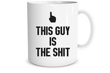 This Guy is The Shit - Funny Birthday Gift Idea for Men - Novelty Office Coworkers - Coffee Mug (White, 11 oz)