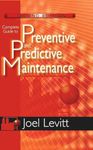 Complete Guide to Preventive and Predictive Maintenance (Volume 1)