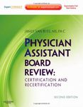 By James Van Rhee MS PA-C: Physician Assistant Board Review: Expert Consult - Online and Print, 2e (Expert Consult Title: Online + Print) Second (2nd) Edition