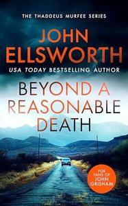 Beyond a Reasonable Death: A page-turning legal thriller (Thaddeus Murfee Legal Thriller Series Book 2)