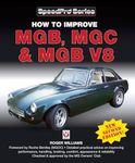 How to Improve MGB, MGC & MGB V8: New Updated and Enlarged 2nd Edition (SpeedPro)