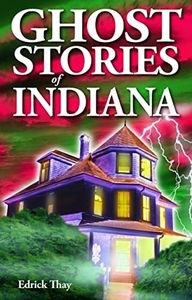 Ghost Stories of Indiana (Ghost Stories, 8)